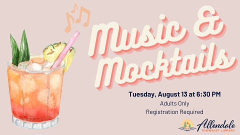Music & Mocktails - Tuesday, August 13 at 6:30 PM, Adults Only, Registration Required.