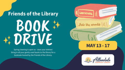 Friends of the Library Book Drive May 13 - May 17 at the library. Drop off gently used books.