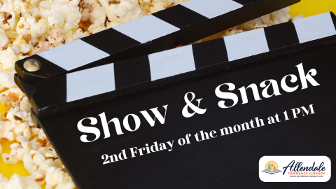 Show & Snack - 2nd Friday of the month at 1 PM.