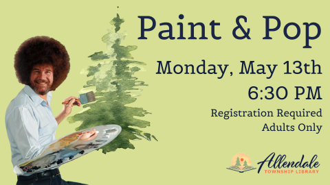 Paint & Pop - Monday, May 13th at 6:30 PM