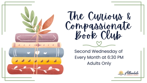 Stack of books and leaves. The curious and compassionate book club meets the second Wednesday of every month at 6:30 PM.